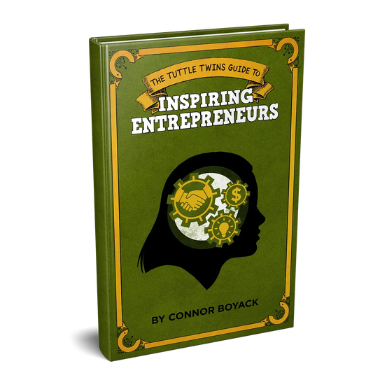 The Tuttle Twins Guide to Inspiring Entrepreneurs